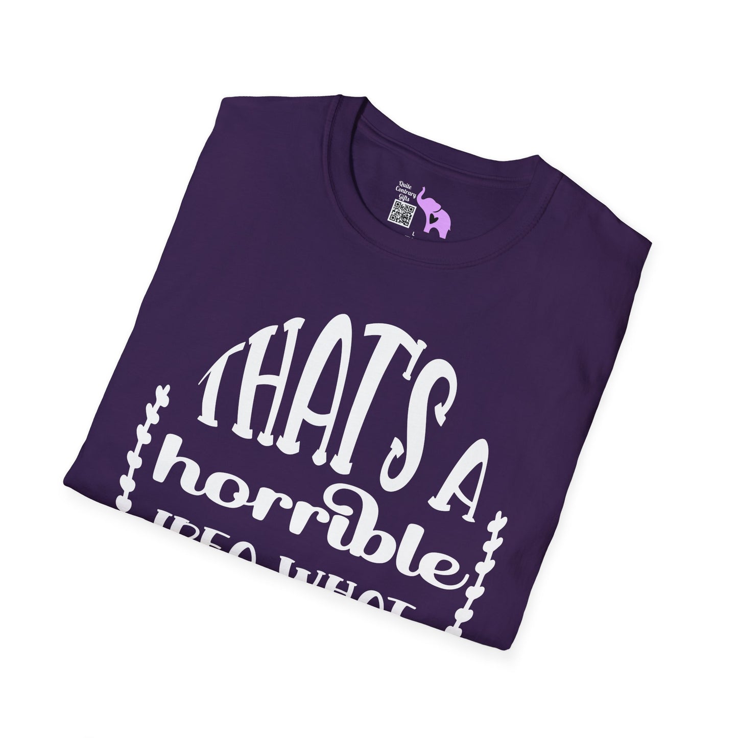 That's A Horrible Idea What Time Adult T-shirt