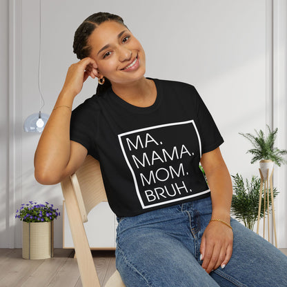 Ma. Mama. Mom. Bruh. Adult T-shirt
