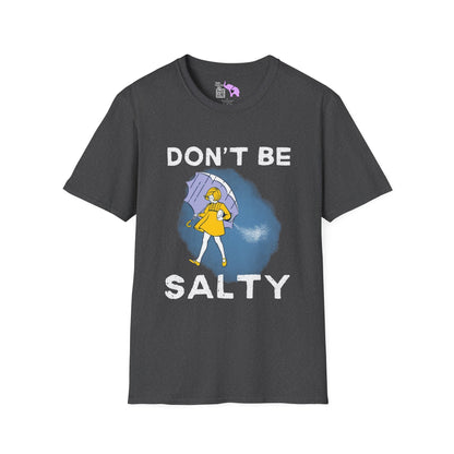 Don't Be Salty Adult T-shirt