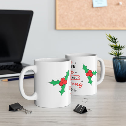 I Run On Coffee & Christmas Cheer w/Mistletoe Ceramic Mug, (11oz, 15oz)