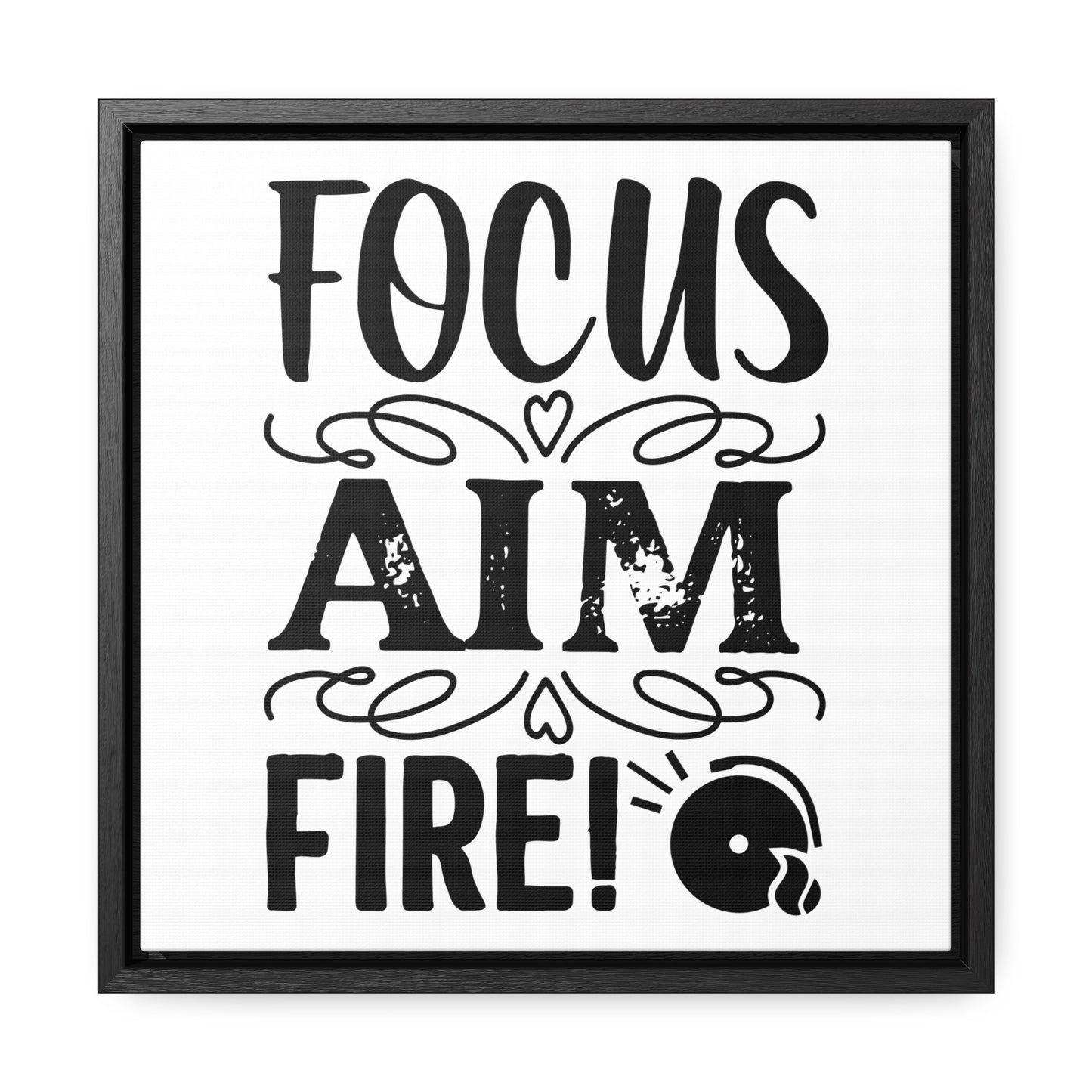 Focus Aim Fire Canvas Wraps, Square Frame