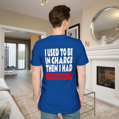 I Used To Be In Charge Then I Had Grandkids Adult T-shirt