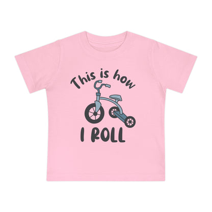 This is How I Roll (Tricycle) Infant T-Shirt