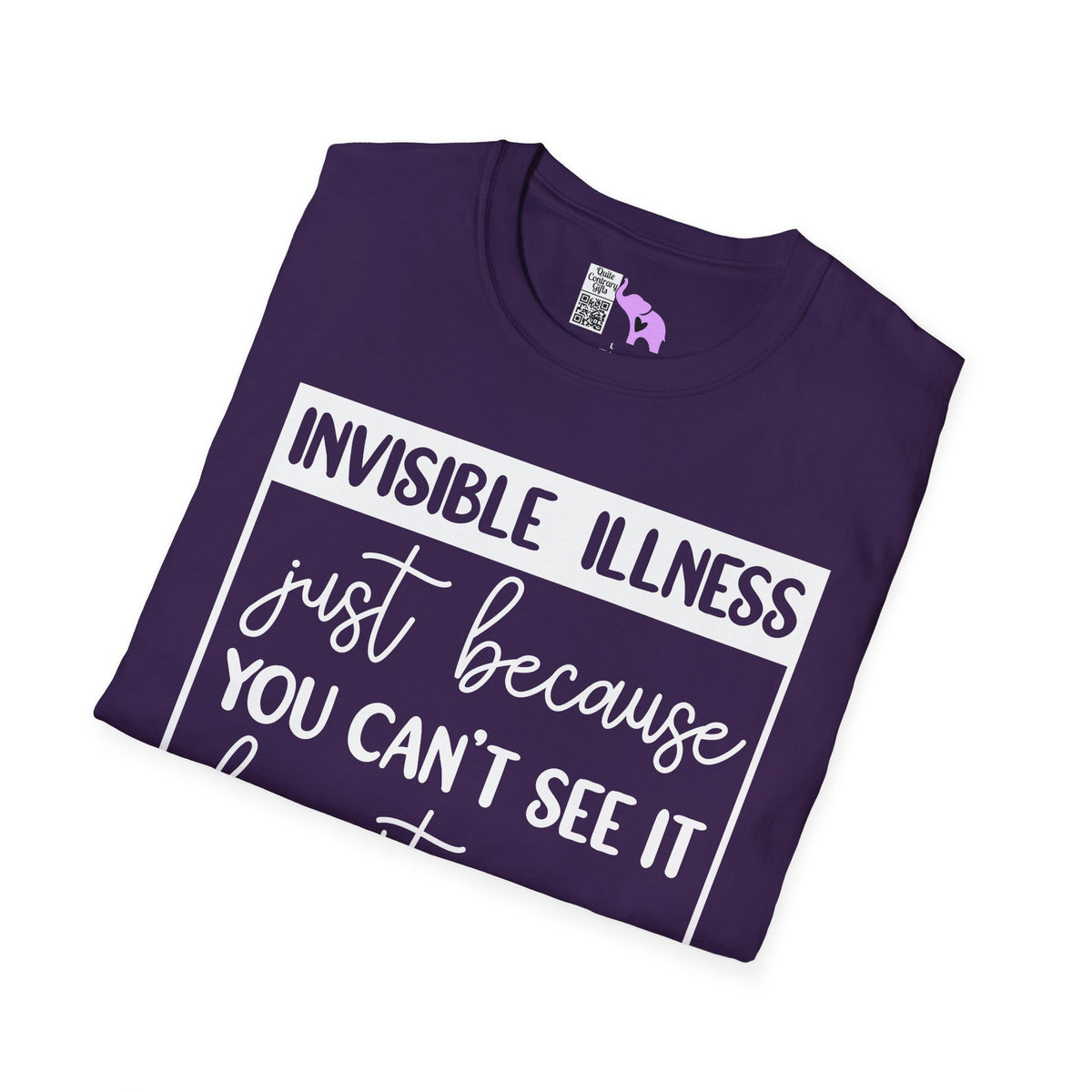 Invisible Illness: Just Because You Can't See It Doesn't Mean It's Not Real Adult T-shirt