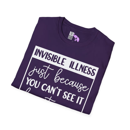 Invisible Illness: Just Because You Can't See It Doesn't Mean It's Not Real Adult T-shirt
