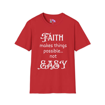 Faith Makes Things Possible... Not Easy Adult T-shirt