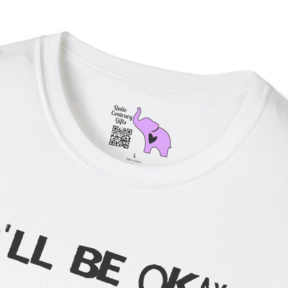 I'll Be Okay I Just Need To Be Dramatic First (Unicorn) Adult T-shirt