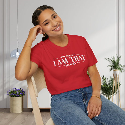 Oh Honey I Am That Mom Adult T-shirt