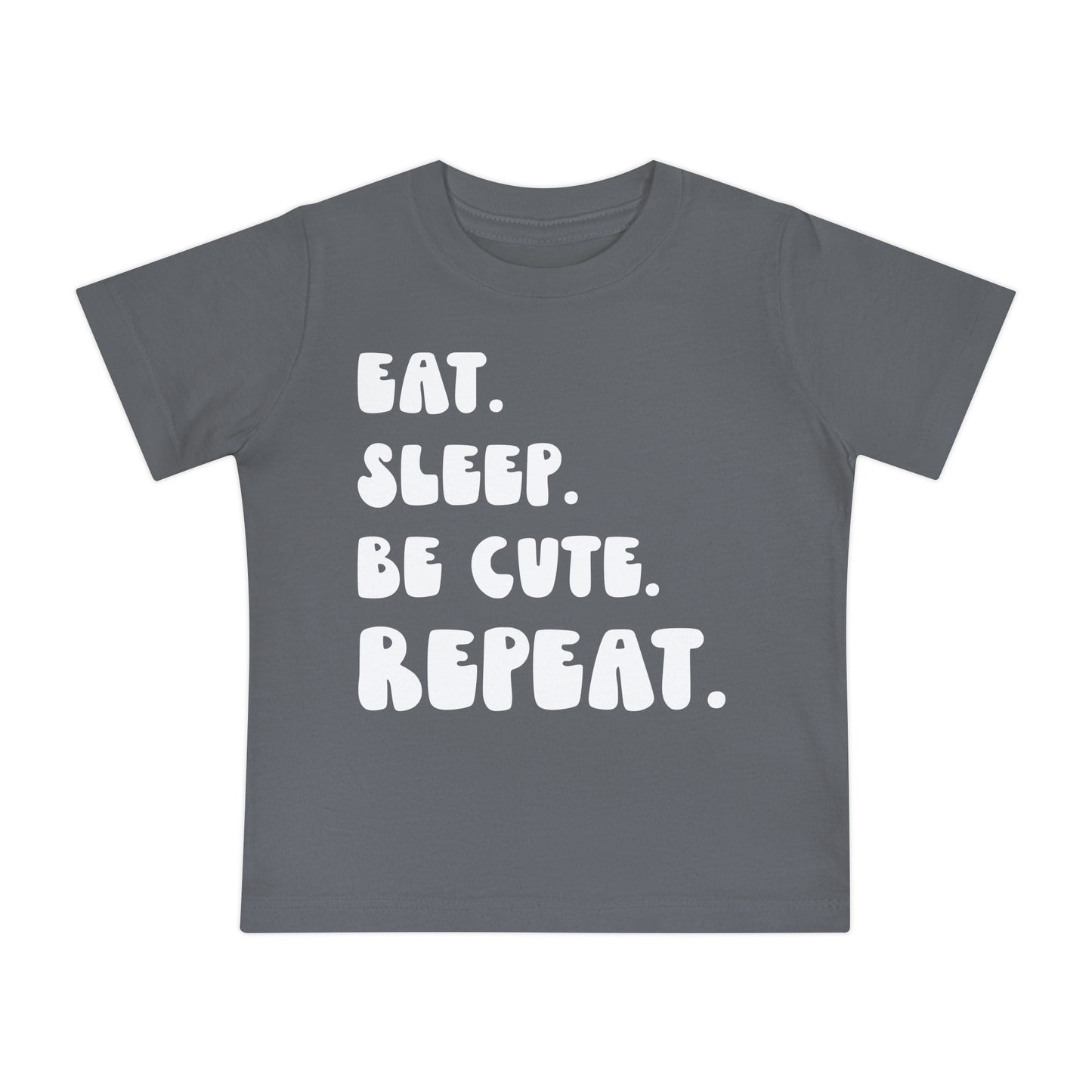 ""Eat Sleep Be Cute Repeat Infant T-Shirt