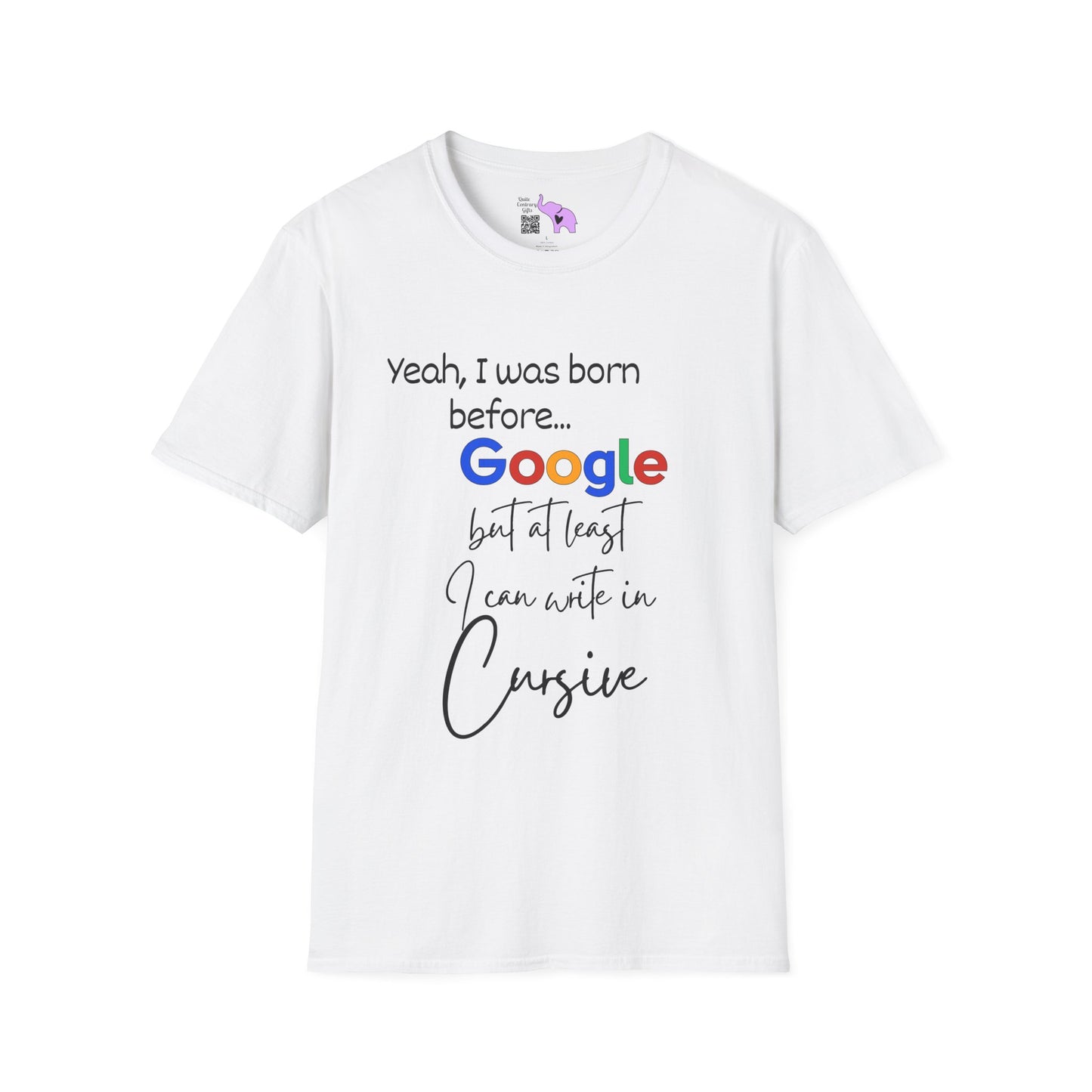 I Was Born Before Google But At Least I Can Write In Cursive Adult T-shirt