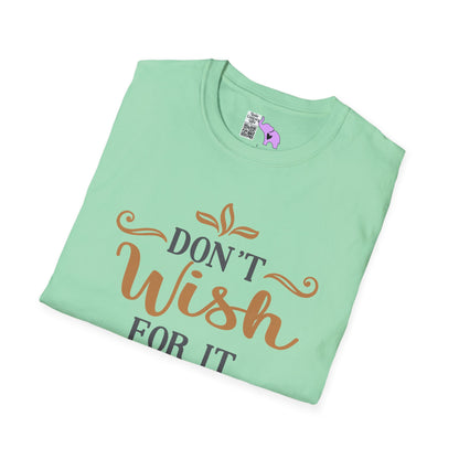 Don't Wish For It Work For It Adult T-shirt