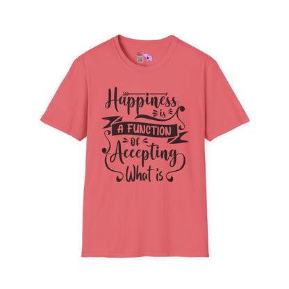 Happiness is a Function of Accepting What Is Adult T-shirt