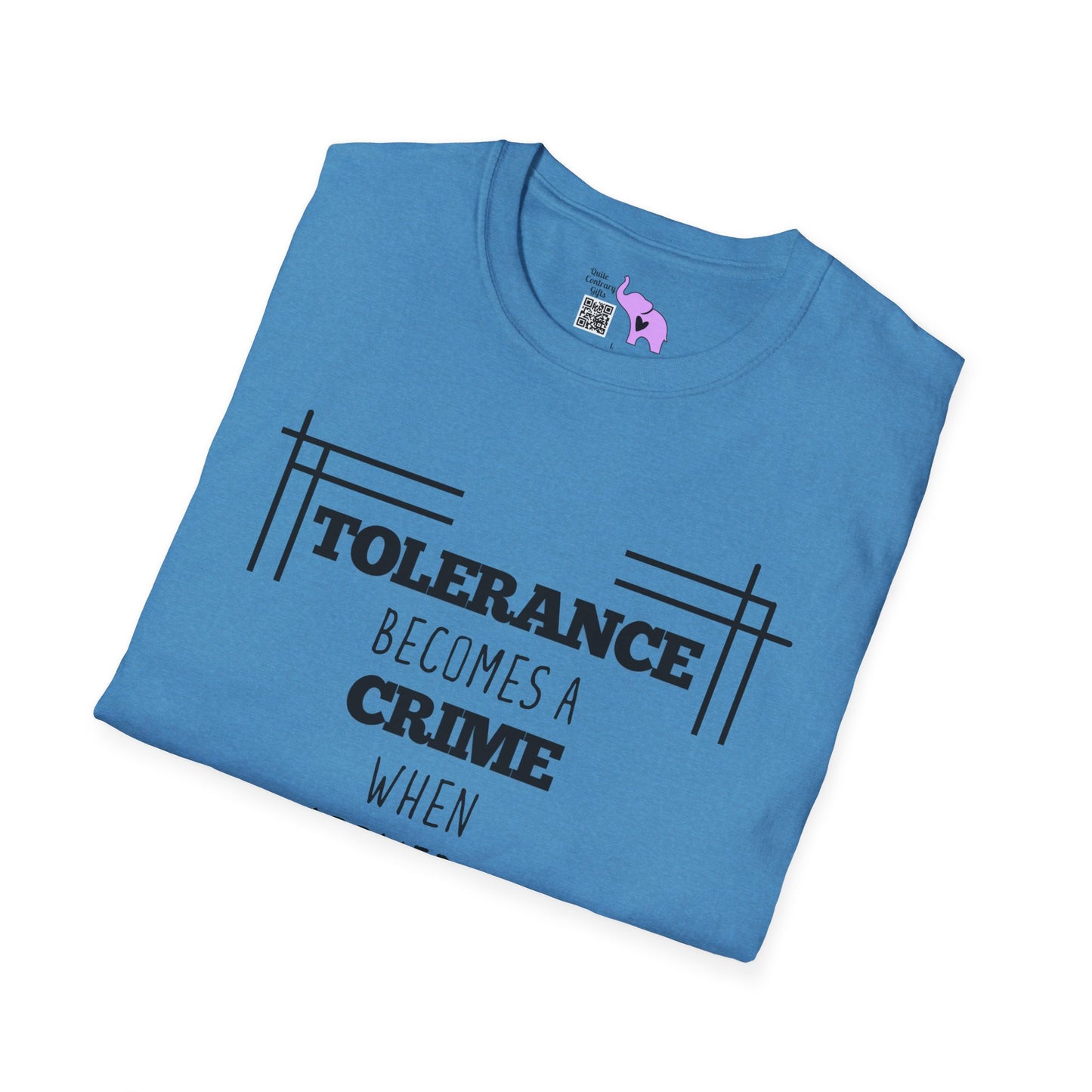 Tolerance Becomes A Crime When Applied to Evil T-shirt