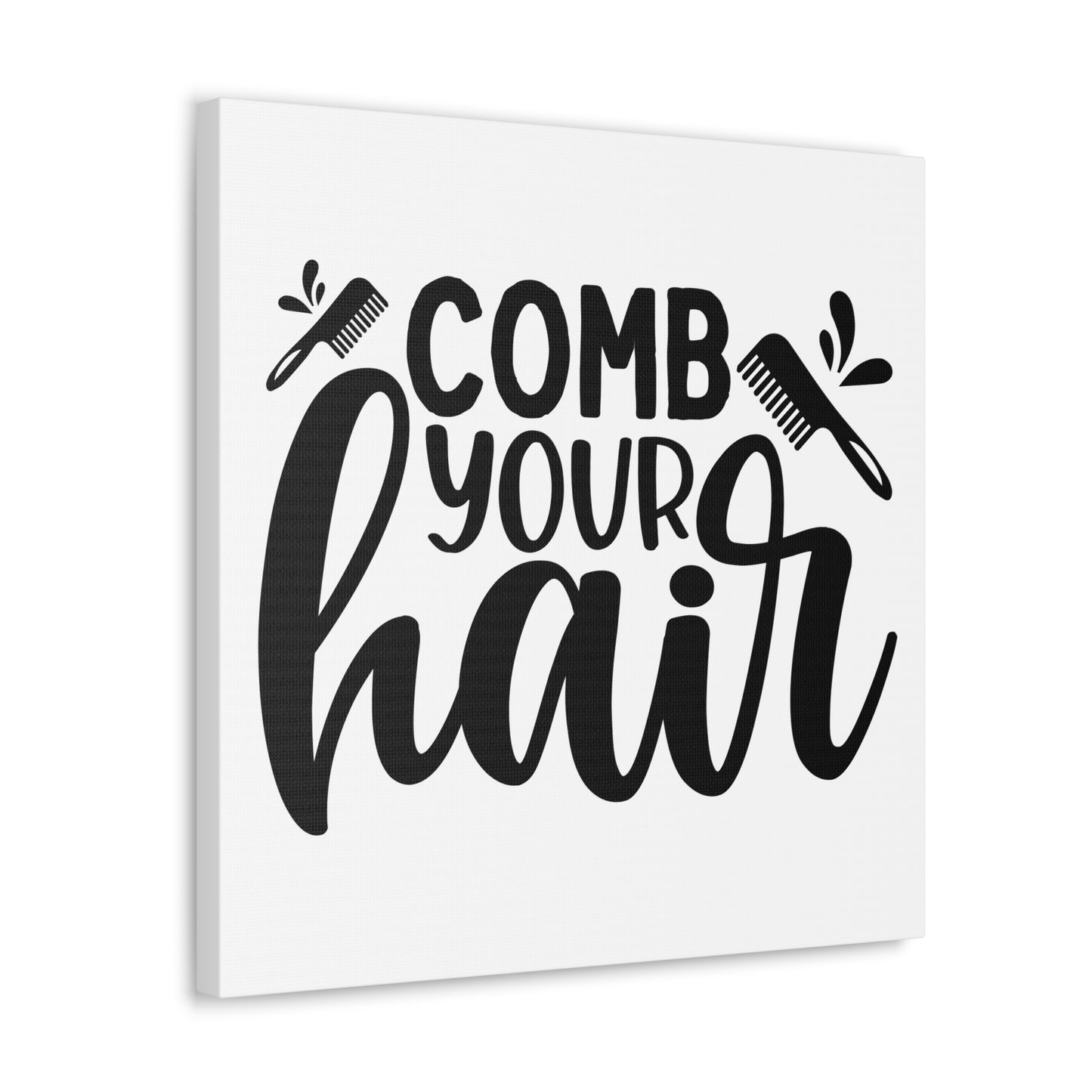 Comb Your Hair Canvas Square Wraps w/o Frame