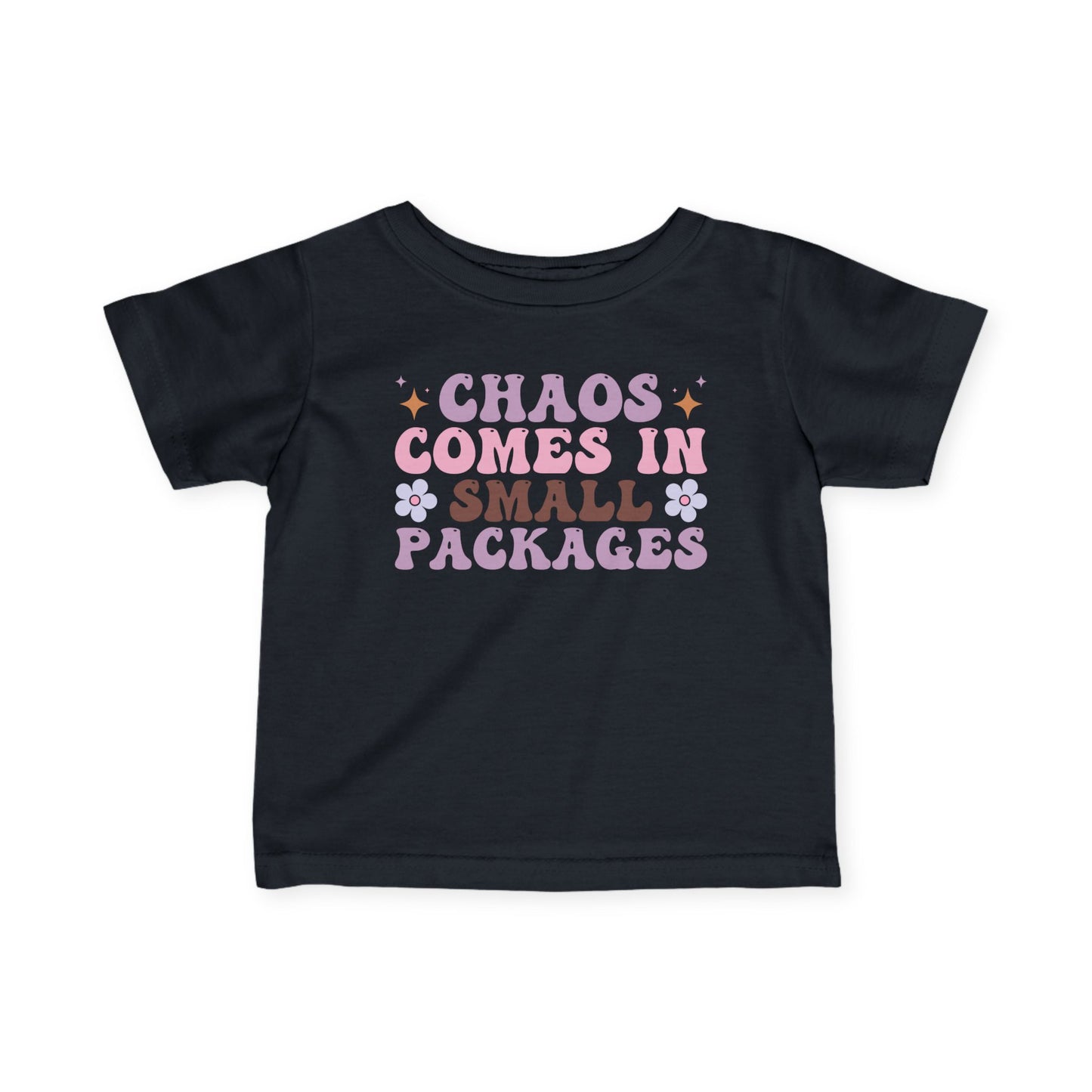 Chaos Comes In Small Packages Infant Soft T-Shirt