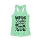 Nothing Soothes the Soul LIke A Walk on the Beach Women's Ideal Racerback Tank