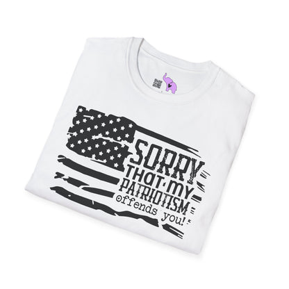 Sorry That My Patriotism Offends You Adult T-Shirt