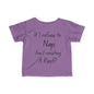 ""If I Refuse To Nap Am I Resisting A Rest? Infant Soft T-Shirt