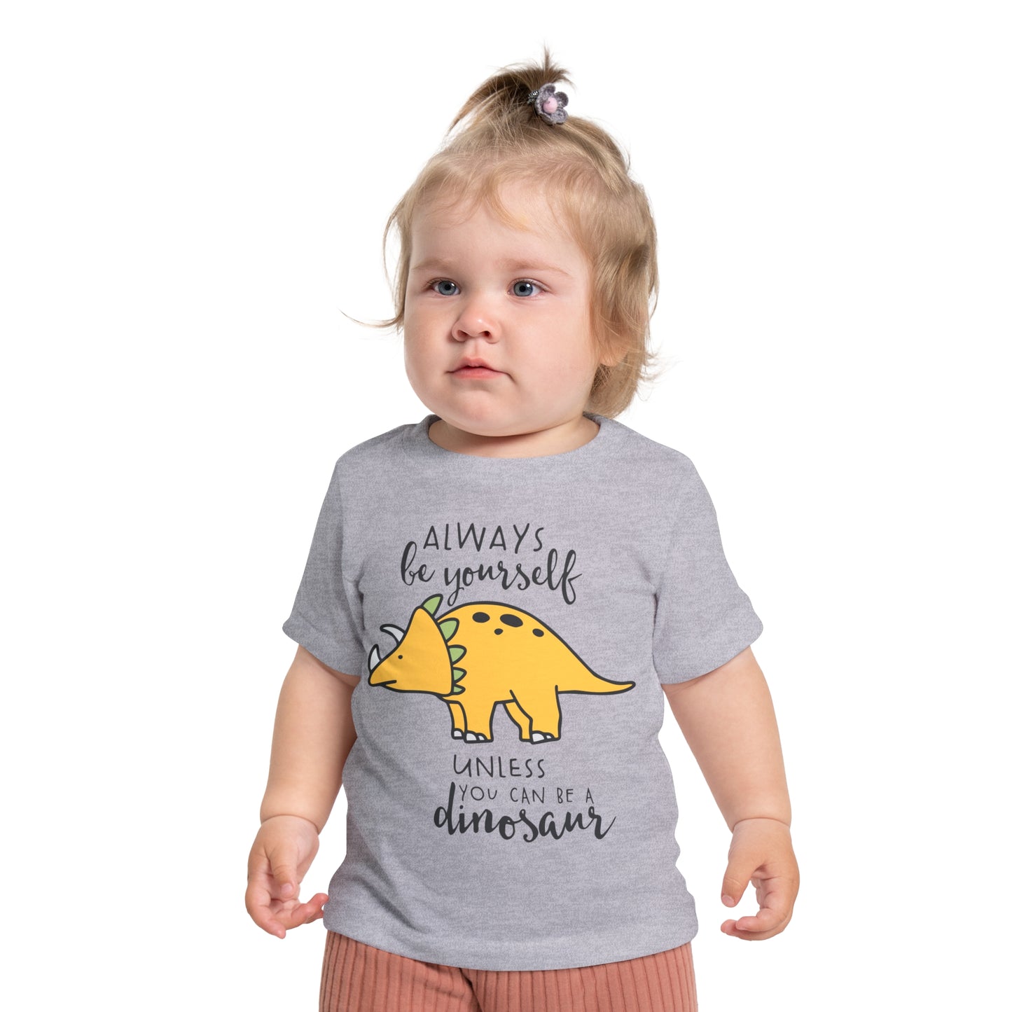 Always Be Yourself Unless You Can Be A Dinosuar Infant T-Shirt