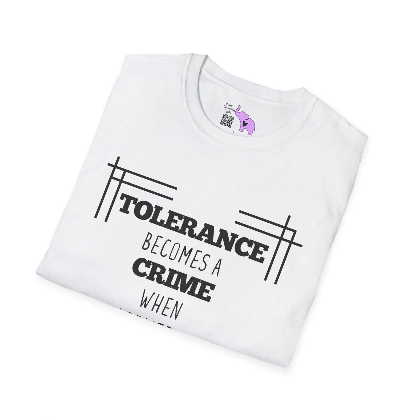 Tolerance Becomes A Crime When Applied to Evil T-shirt