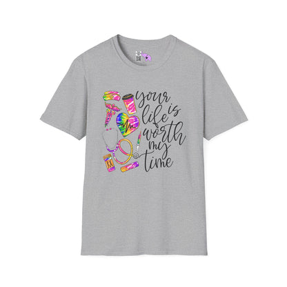 Your Life Is Worth My Time (Nurse) Adult T-shirt
