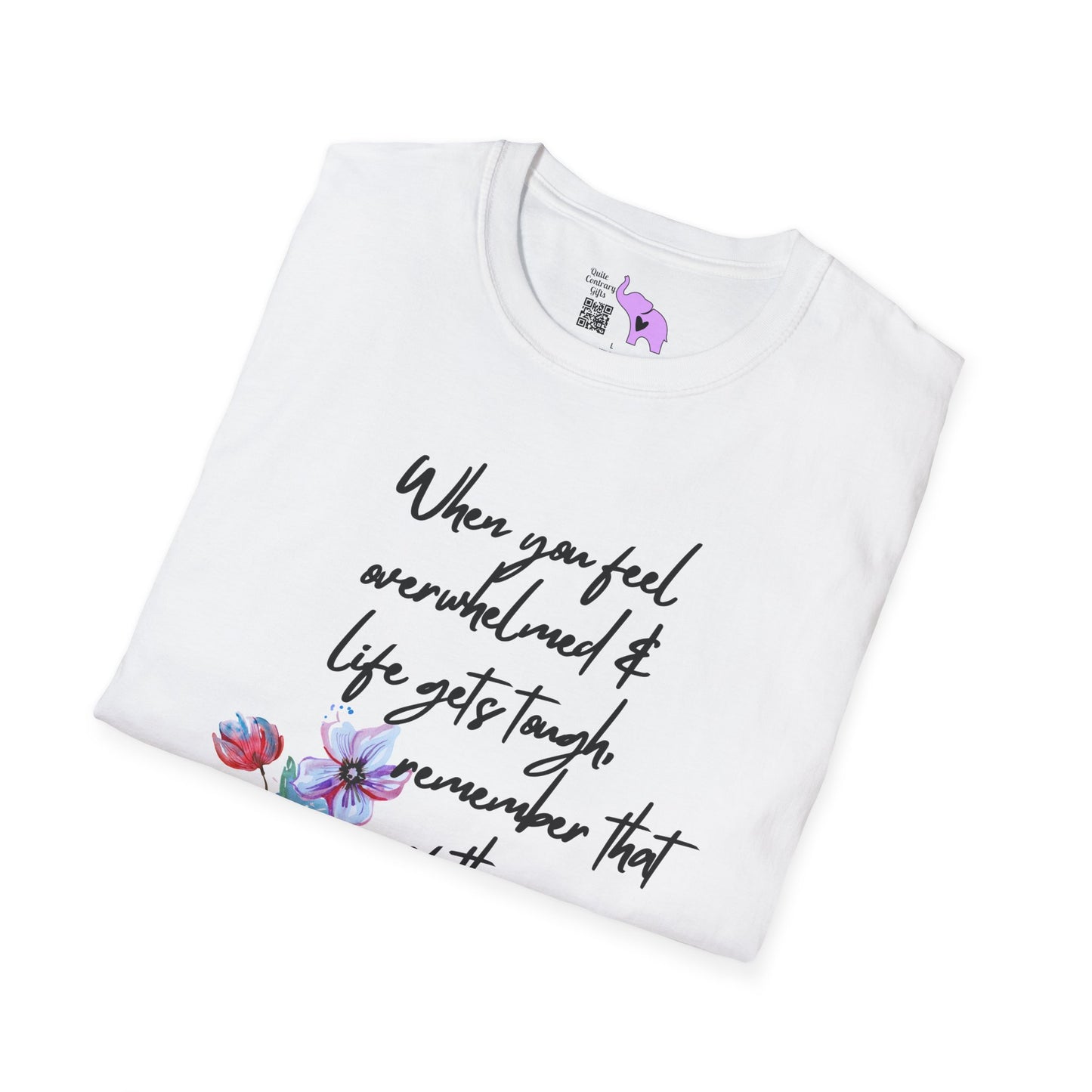 When You Feel Overwhelmed... Adult T-shirt