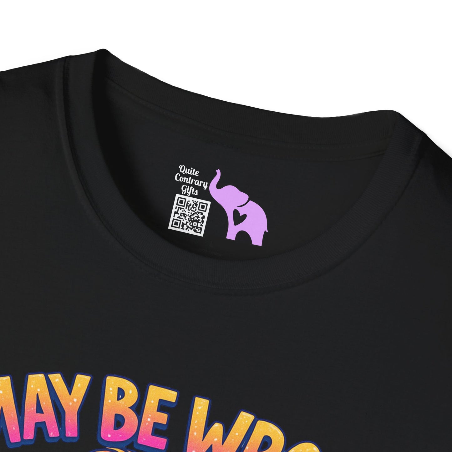 I May Be Wrong But I Doubt It Adult T-shirt