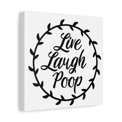 Live Laugh Poop Canvas Art