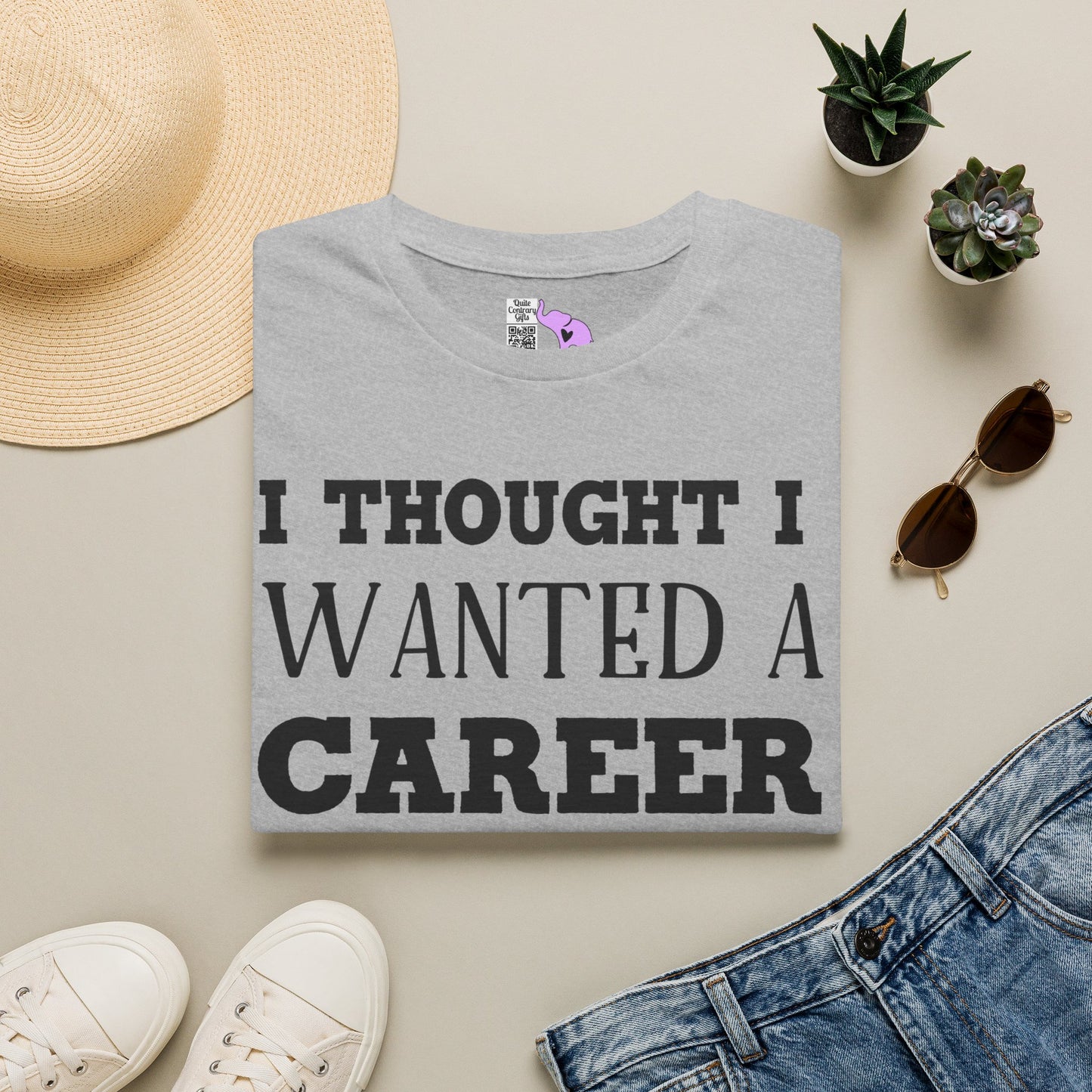 I Thought I Wanted A Career Turns Out I Just Wanted A Paycheck Adult T-shirt