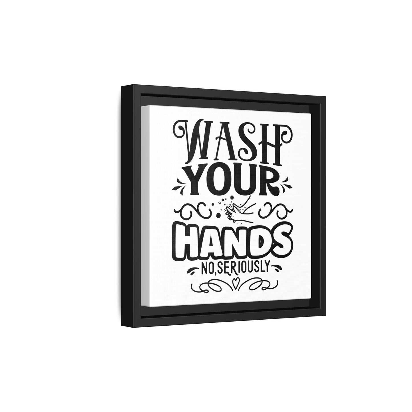 Wash Your Hands No, Seriously Canvas Bathroom Art