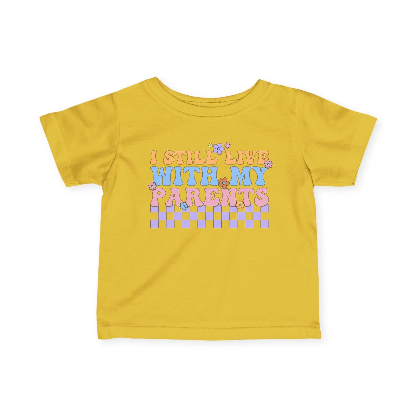 I Still Live With My Parents Infant Soft T-Shirt