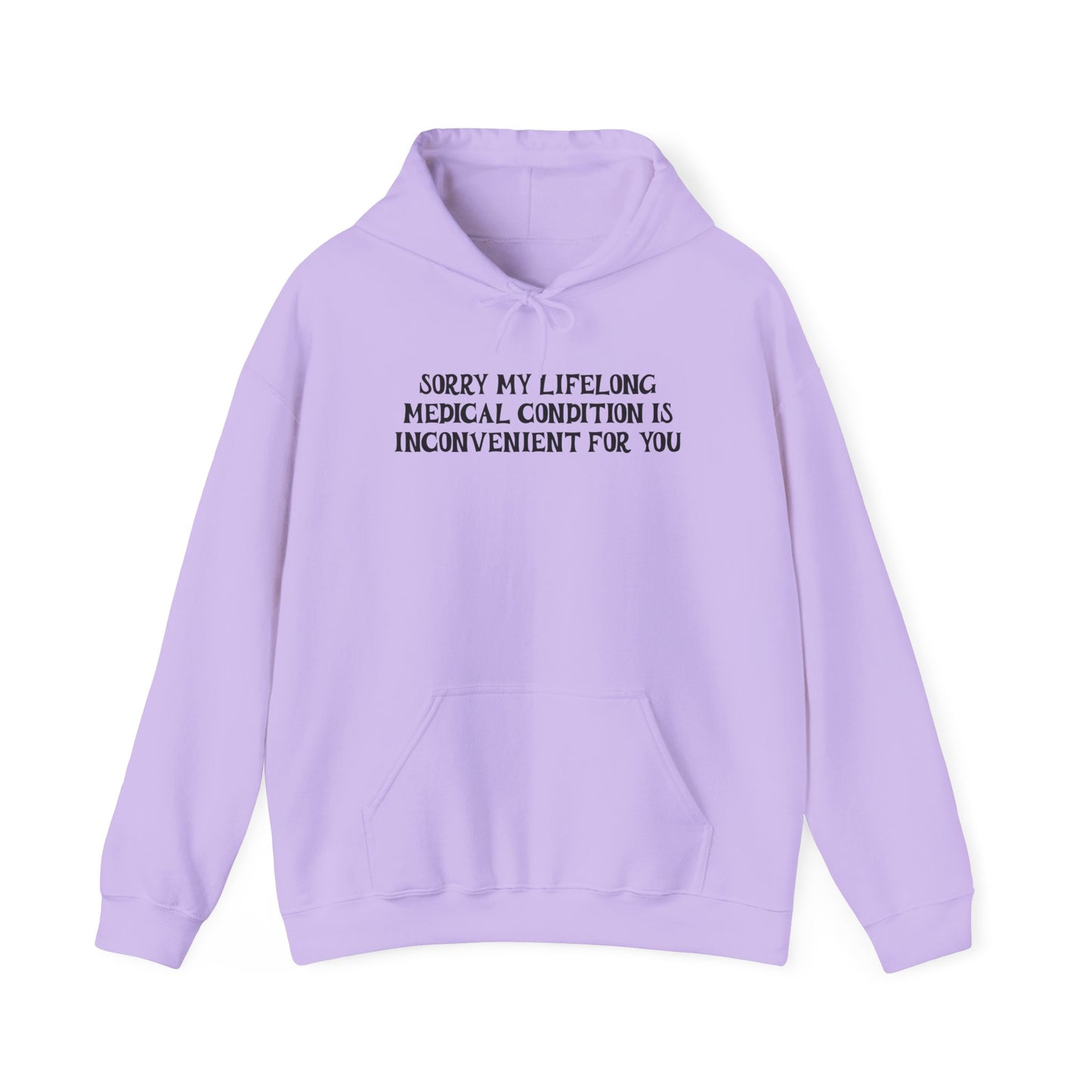 Sorry My Lifelong Medical Condition is Inconvenient for You Adult Heavy Blend™ Hoodie