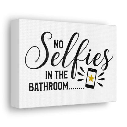 No Selfies In The Bathroom 2 Canvas Horizontal Wraps w/o Frame