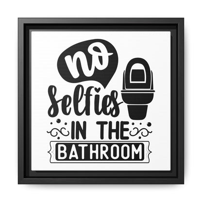 No Selfies In The Bathroom Canvas Bathroom Art