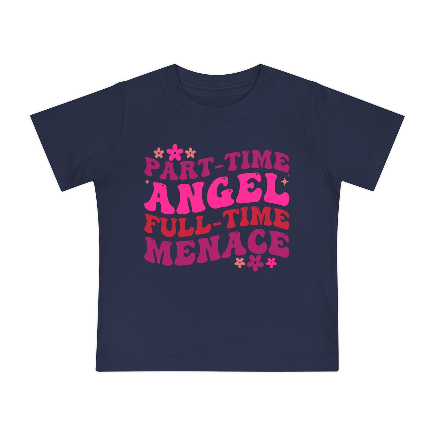 Part Time Angel Full Time Menace Infant T-Shirt