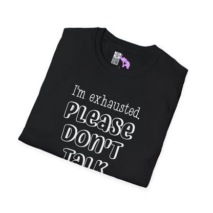 I'm Exhausted Please Don't Talk To Me Adult T-shirt