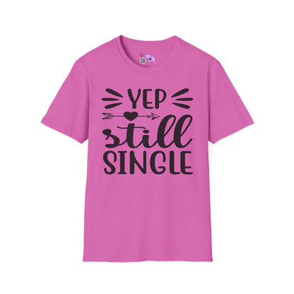 Yep Still Single Adult T-shirt