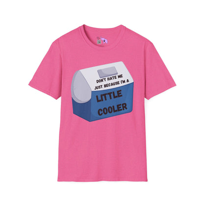 Don't Hate Me Just Because I'm A Little Cooler Adult T-shirt