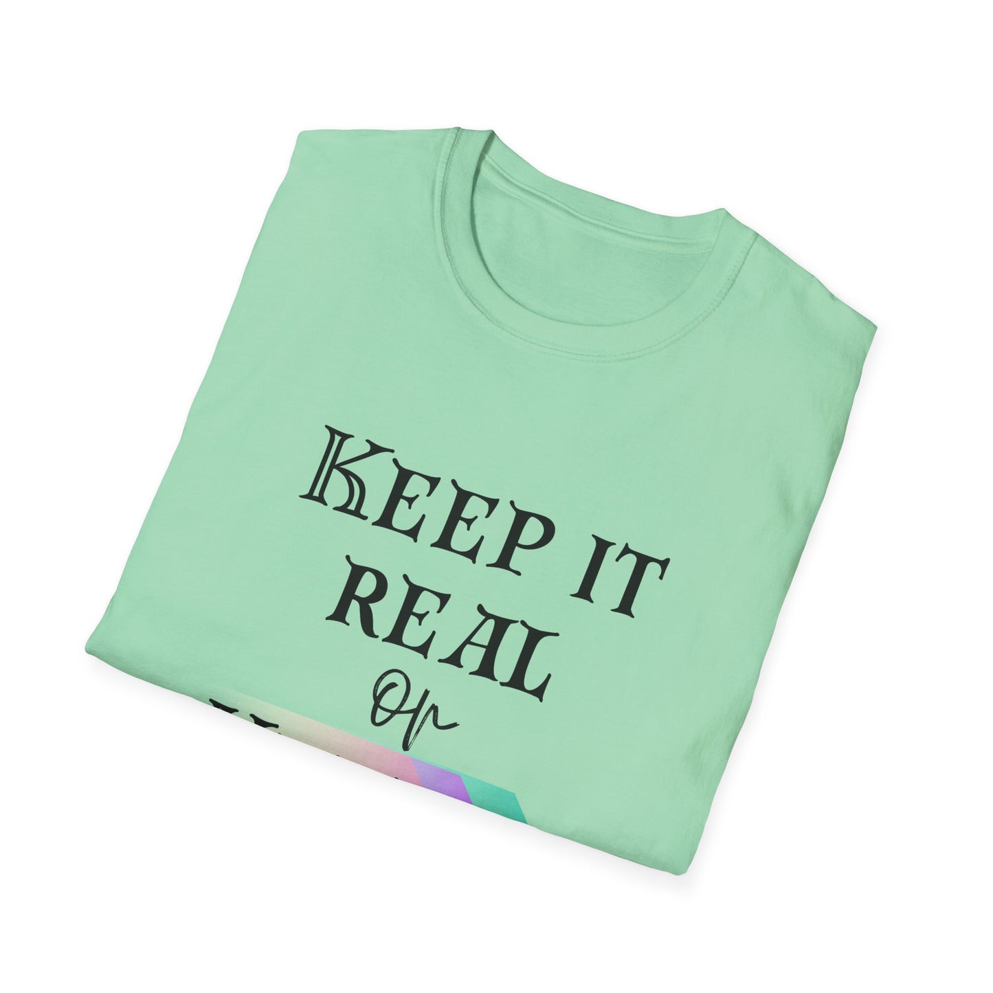 Keep It Real or Keep It Moving Adult T-shirt