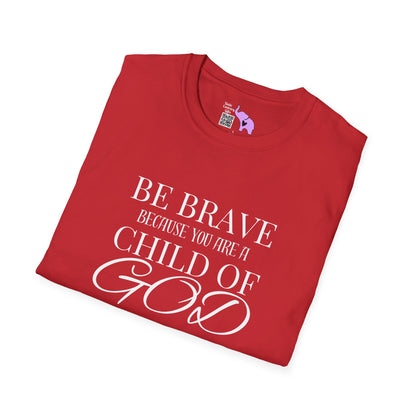 Be Brave Because You Are A Child of God Adult T-shirt