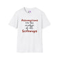 Assumptions Are The Mother of All Screwups Adult T-shirt