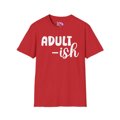 Adult-ish Adult T-shirt