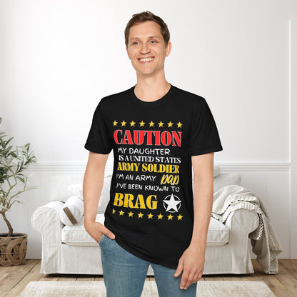 Caution My Daughter is a US Army Soldier I've Been Known to Brag (Dad) Adult T-Shirt