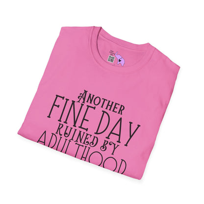 Another Fine Day Ruined By Adulthood T-shirt