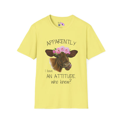 Apparently I Have An Attitude. Who Knew? T-shirt