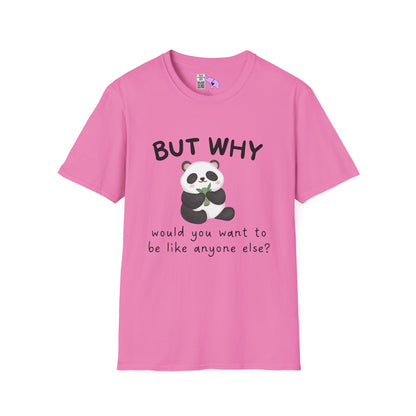 But Why Would You Want To Be Like Anyone Else? (Panda) Adult T-shirt