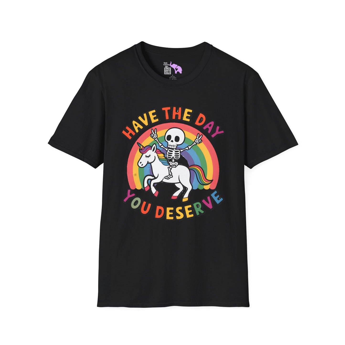Have The Day You Deserve Adult T-shirt