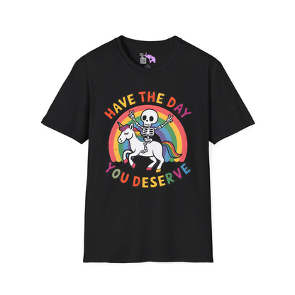 Have The Day You Deserve Adult T-shirt