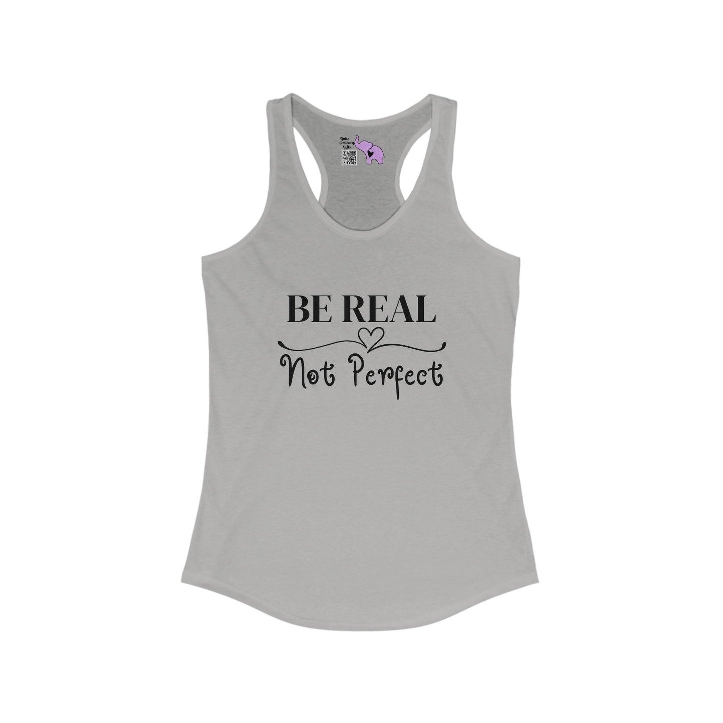 Be Real Not Perfect Women's Ideal Racerback Tank