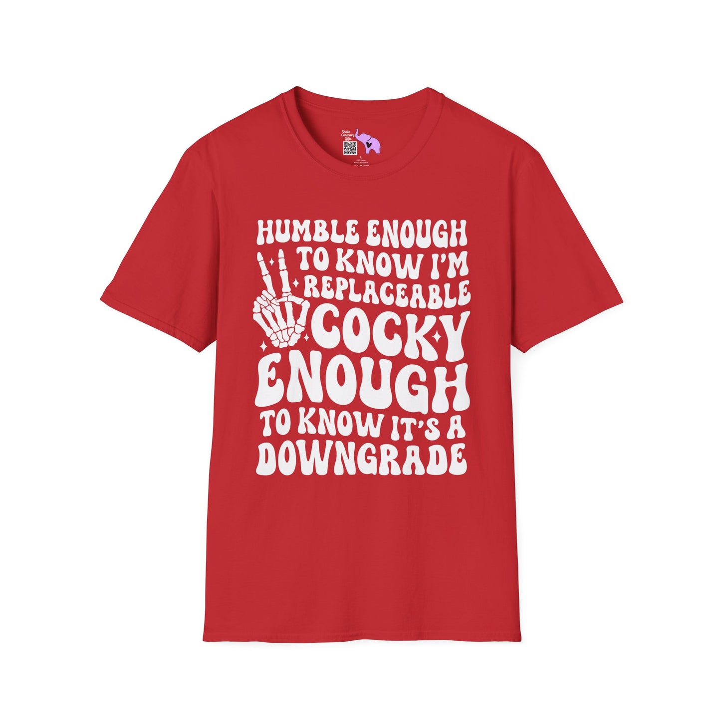 Humble Enough To Know I'm Replaceable... Adult T-shirt